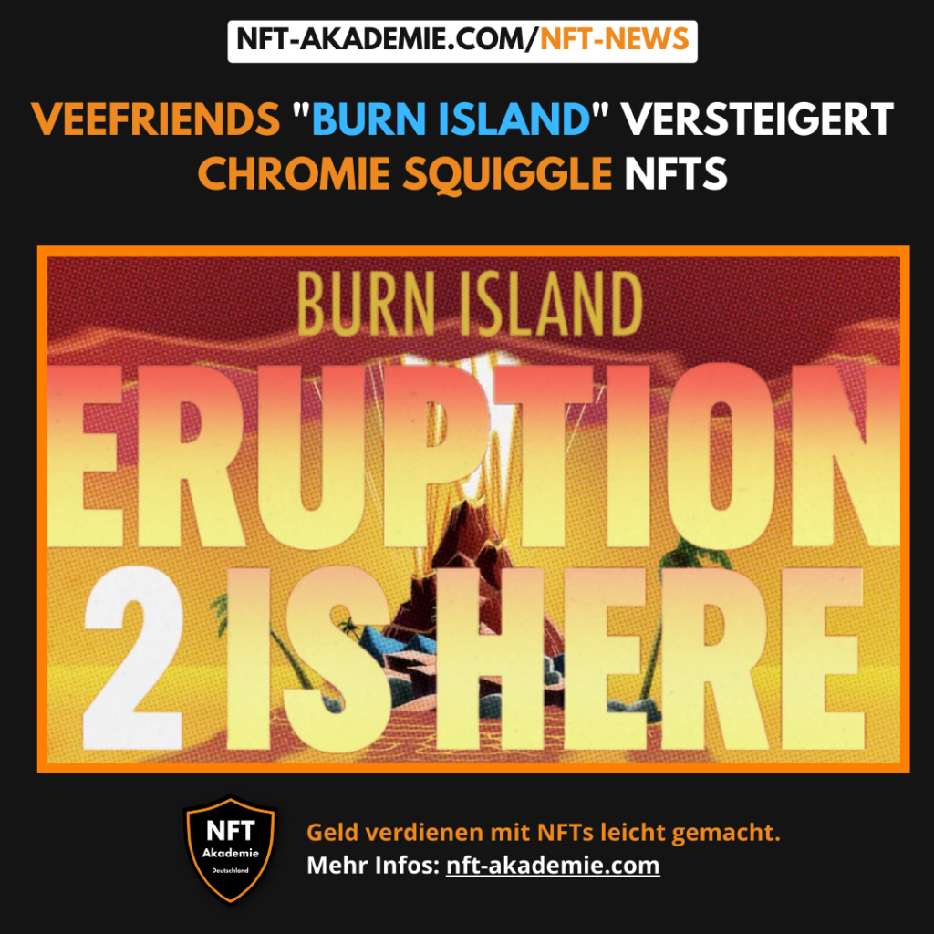 VeeFriends "Burn Island" versteigert Chromie Squiggle NFTs
