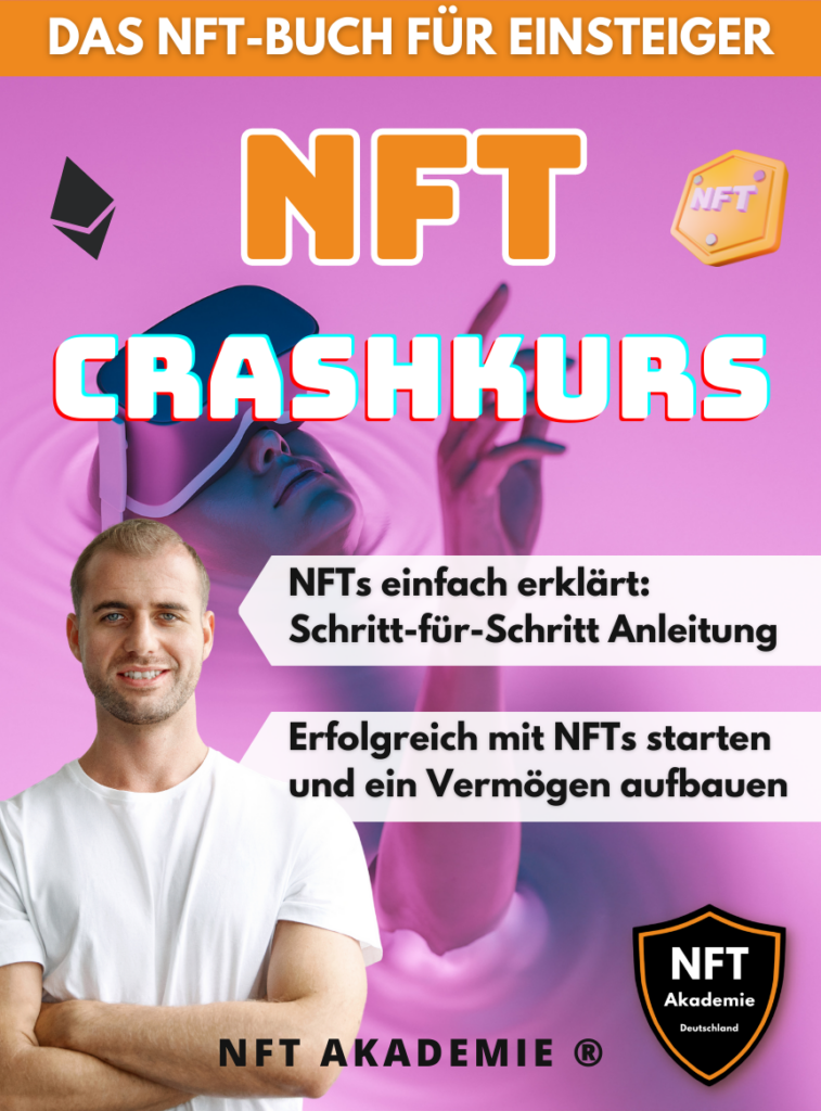 NFT Crashkurs - Das NFT Buch für Einsteiger - Schritt für Schritt NFTs einfach erklärt
