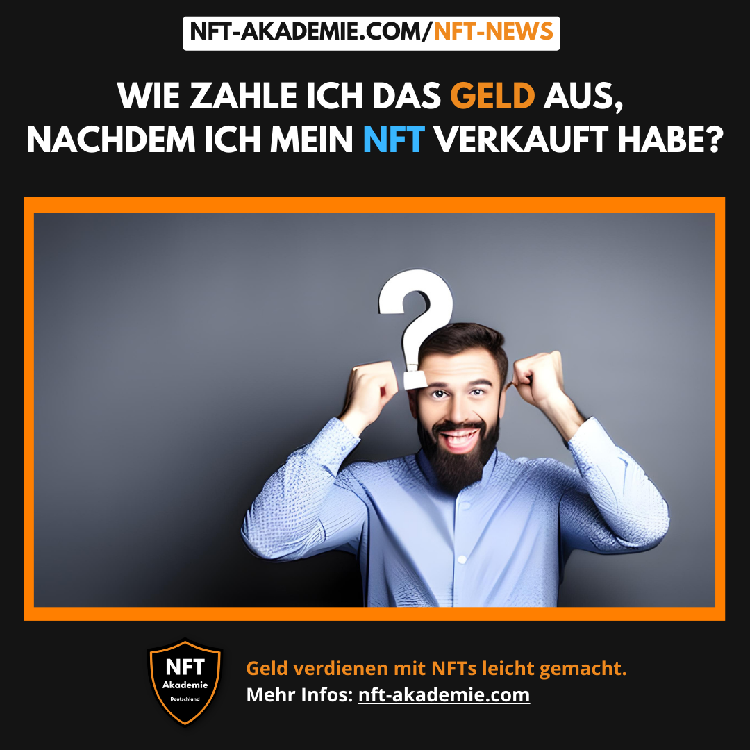 Read more about the article NFT verkauft – Wie komme Ich ans Geld ?