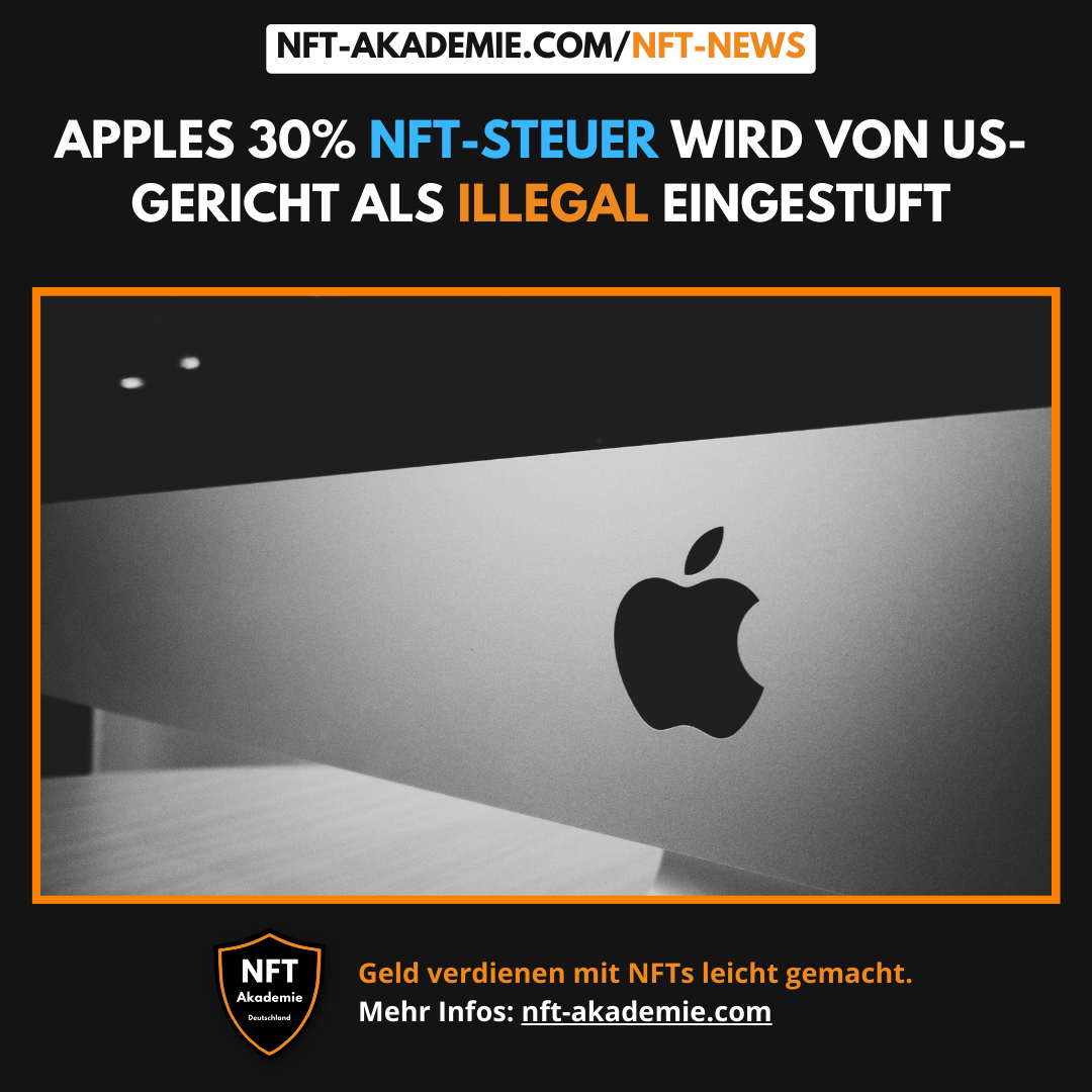 Read more about the article Apples 30% NFT-Steuer wird von US-Gericht als illegal eingestuft