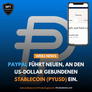 Read more about the article PayPal führt neuen, an den US-Dollar gebundenen Stablecoin (PYUSD) ein