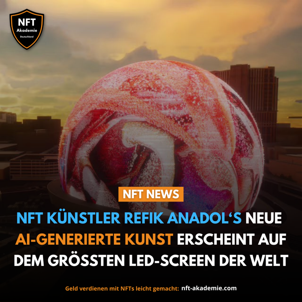 NFT Künstler Refik Anadol‘s neue AI-Kunst erscheint auf dem größten LED-Screen der Welt