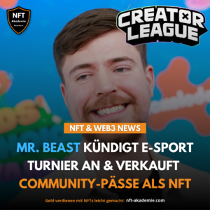 Read more about the article Mr. Beast kündigt E-Sport Turnier an & verkauft Community-Pässe als NFT
