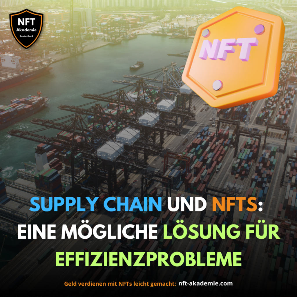 Supply Chain und NFTs: Eine mögliche Lösung für Effizienzprobleme