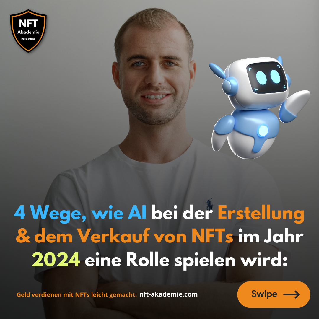 Read more about the article 4 Wege, wie AI bei der Erstellung & dem Verkauf von NFTs im Jahr 2024 eine Rolle spielen wird!